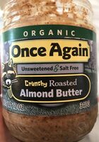 Organic Almond Butter - Roasted - Crunchy - Unsweetened & Salt Free