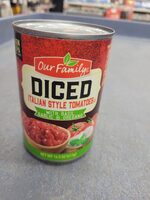 Our Family diced Italian style tomatoes with basil garlic and oregano