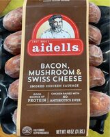Bacon, Mushroom & Swiss Cheese Smoked Chicken Sausage