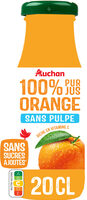 100% Pur jusOrange sans pulpeRiche en vitamine CSans sucres ajoutés** Comme tous les jus de fruits. Contient les sucres naturellement présents dans les fruits.