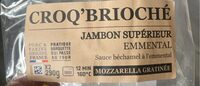 2 Croq'briochés -  Jambon Supérieur Emmental Sauce Béchamel