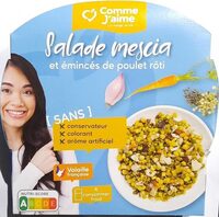Salade mescia et eminces de poulet roti