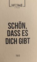 Schön, dass es dich gibt Tee