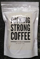 Fucking Strong Coffee