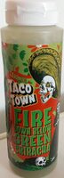 Taco Town Fire Down Below Green Sriracha