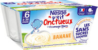 NESTLÉ P'TIT ONCTUEUX Sans Sucres Ajoutés au Fromage Blanc Banane - 4 x 90g - Dès 6 mois