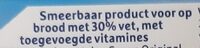 Smeerbaar product voor op het brood met 30% vet, met toegevoegde vitamines
