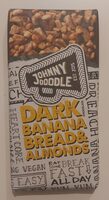 Dark Banana & Bread & Almonds